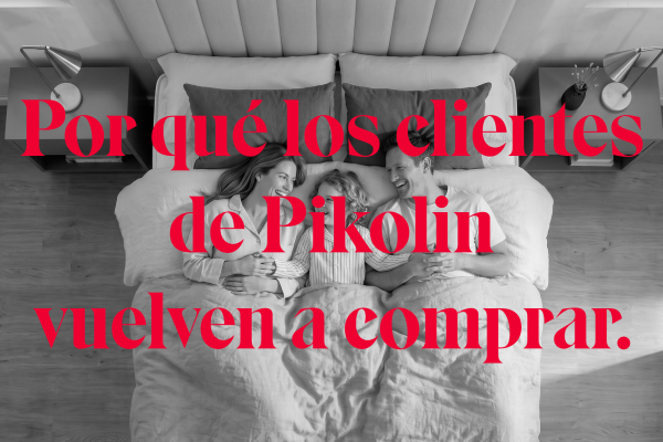 Por qué los clientes de Pikolin vuelven a comprar décadas después: la historia detrás de la lealtad de marca