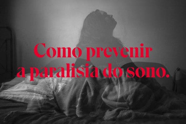 Como prevenir a paralisia do sono